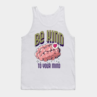 Be Kind To Your Mind Tank Top